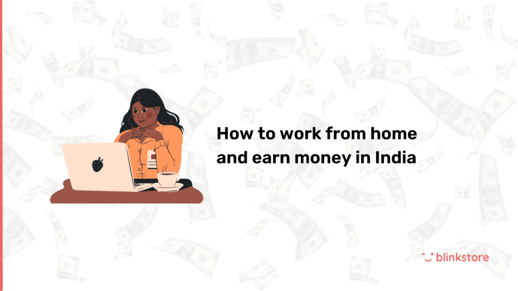 How to work from home and earn money in India
