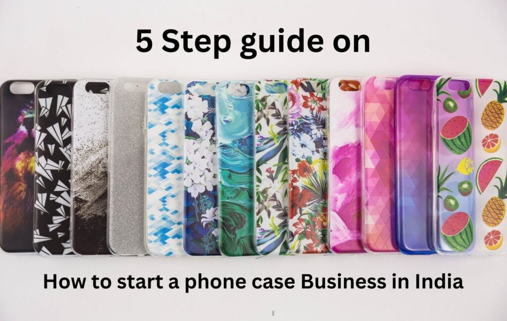 how to start phone case business in india, mobile case printing business