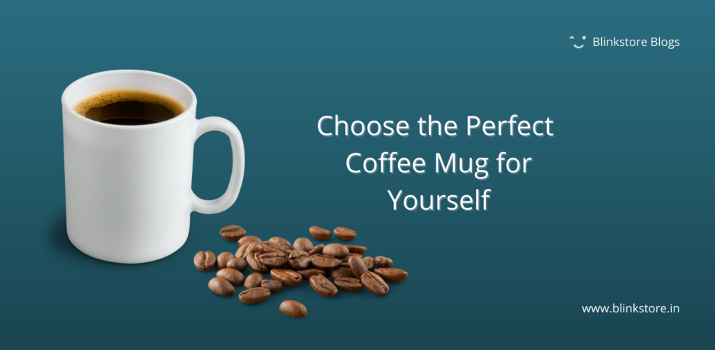 Custom Coffee Mugs - 10 Reason To Customise Coffee Mugs for Yourself